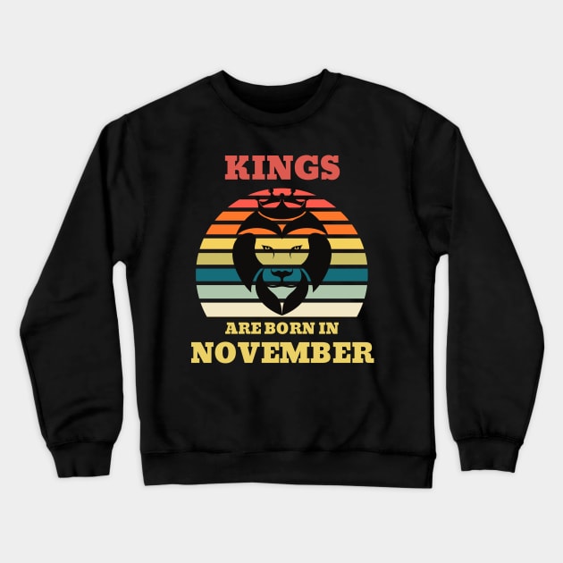 Kings are born in November Birthday Quotes Retro Sunset Crewneck Sweatshirt by NickDsigns